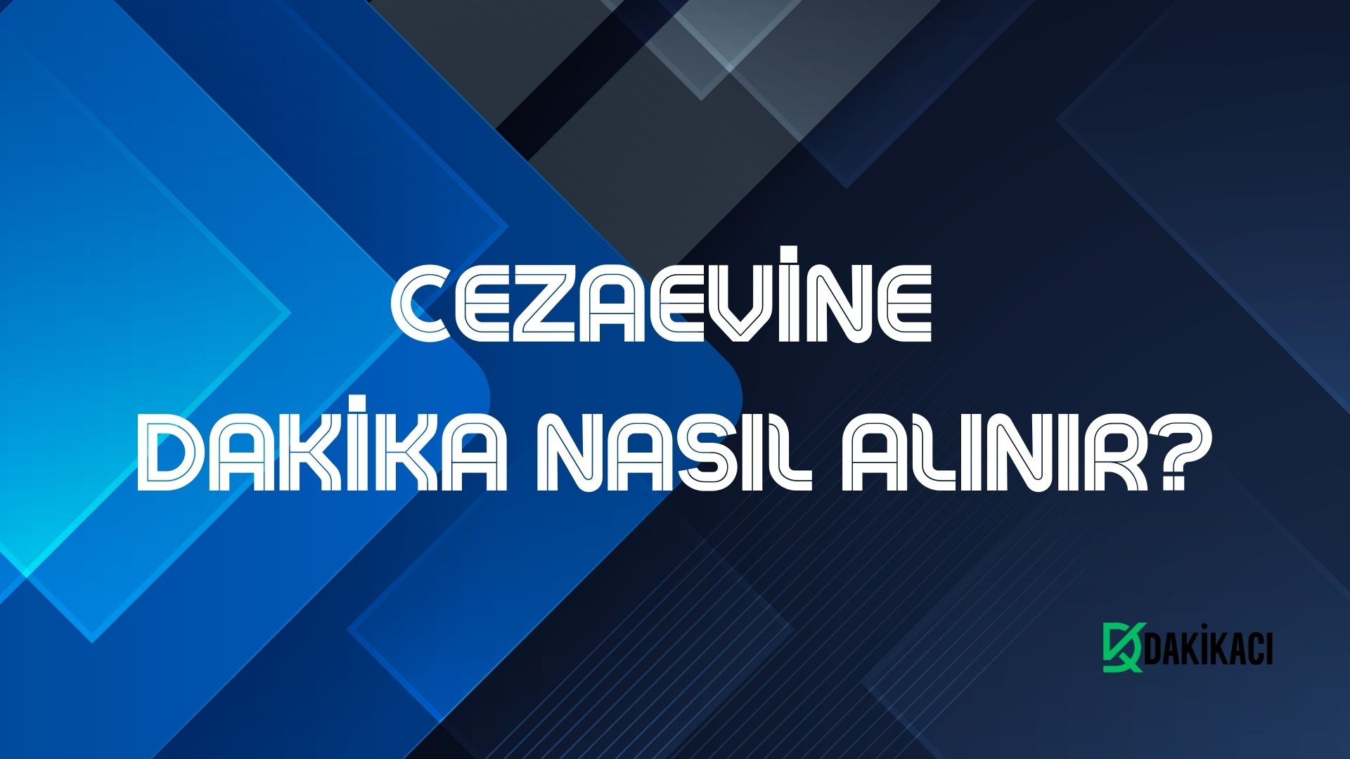 CEZAEVİNE DAKİKA NASIL ALINIR